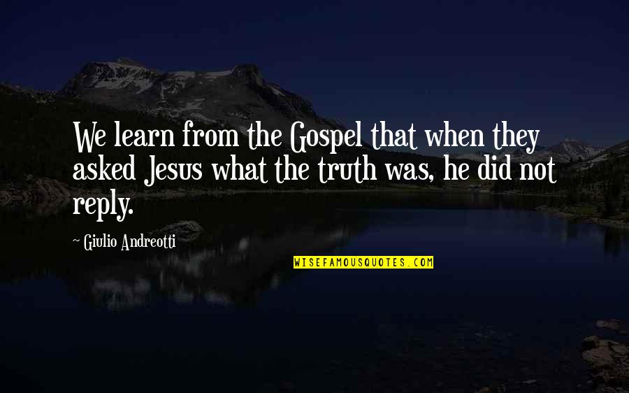 Walang Hanggang Pag Ibig Quotes By Giulio Andreotti: We learn from the Gospel that when they