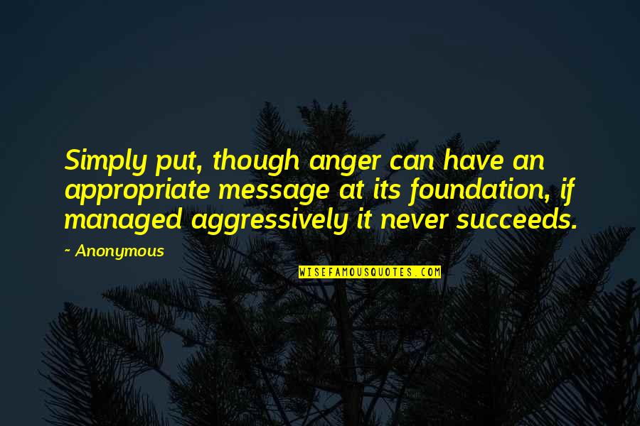 Walbrzych Tea Quotes By Anonymous: Simply put, though anger can have an appropriate