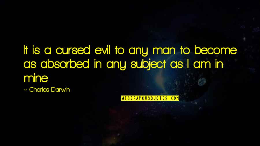 Waldemire Quotes By Charles Darwin: It is a cursed evil to any man