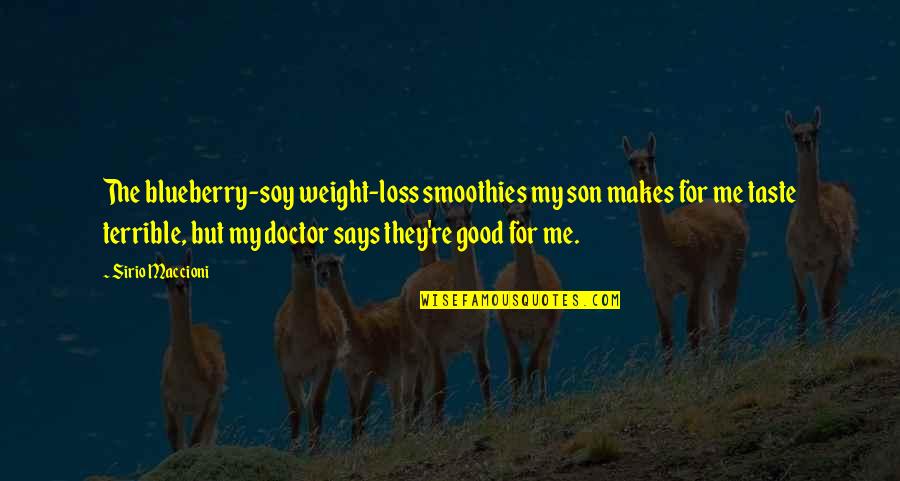 Walfrido Hidalgo Quotes By Sirio Maccioni: The blueberry-soy weight-loss smoothies my son makes for