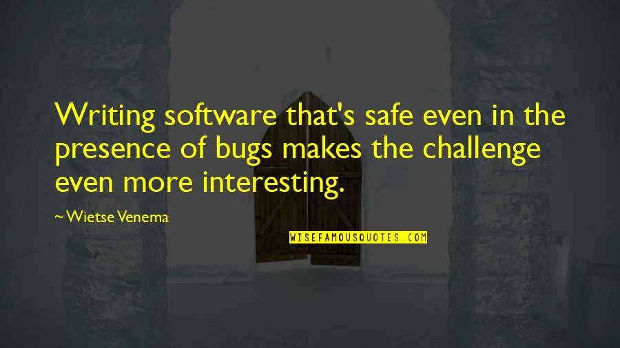 Walked In The Dark Quotes By Wietse Venema: Writing software that's safe even in the presence