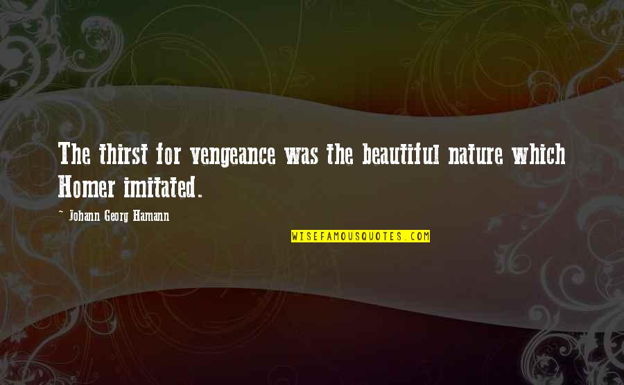 Wall Photos About Love Quotes By Johann Georg Hamann: The thirst for vengeance was the beautiful nature