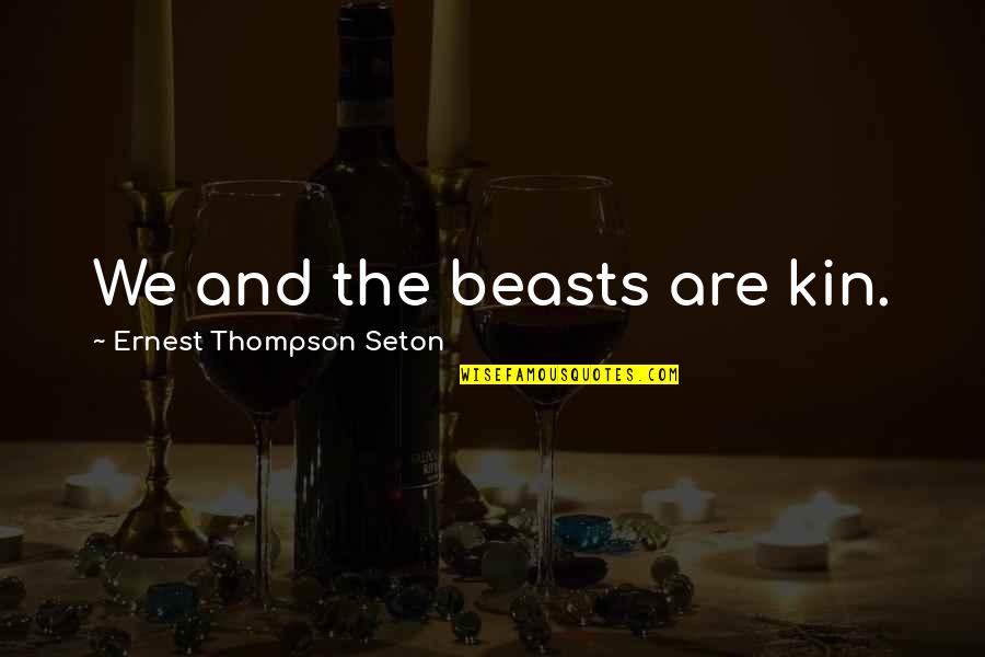 Wall Prints With Quotes By Ernest Thompson Seton: We and the beasts are kin.