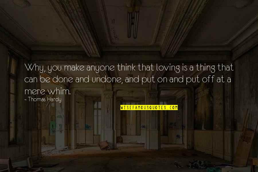 Wallpaper With Funny Quotes By Thomas Hardy: Why, you make anyone think that loving is