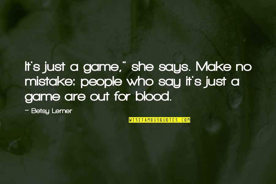 Walmart Sticker Quotes By Betsy Lerner: It's just a game," she says. Make no