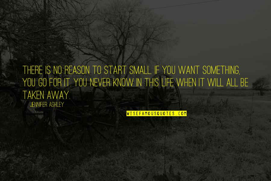 Wamah Trucks Quotes By Jennifer Ashley: There is no reason to start small. If