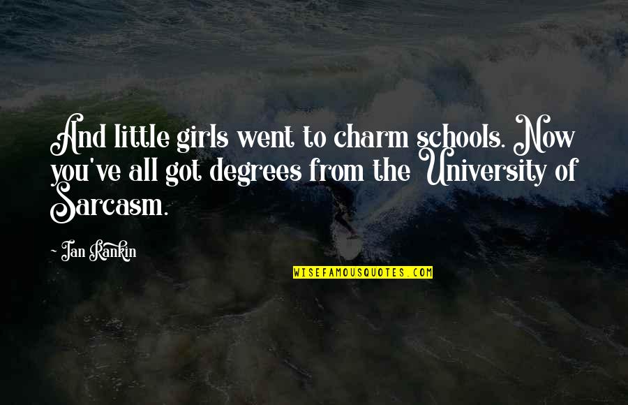 Wandile Ntuli Quotes By Ian Rankin: And little girls went to charm schools. Now