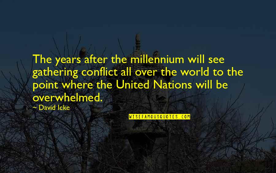 Wanigan Quotes By David Icke: The years after the millennium will see gathering