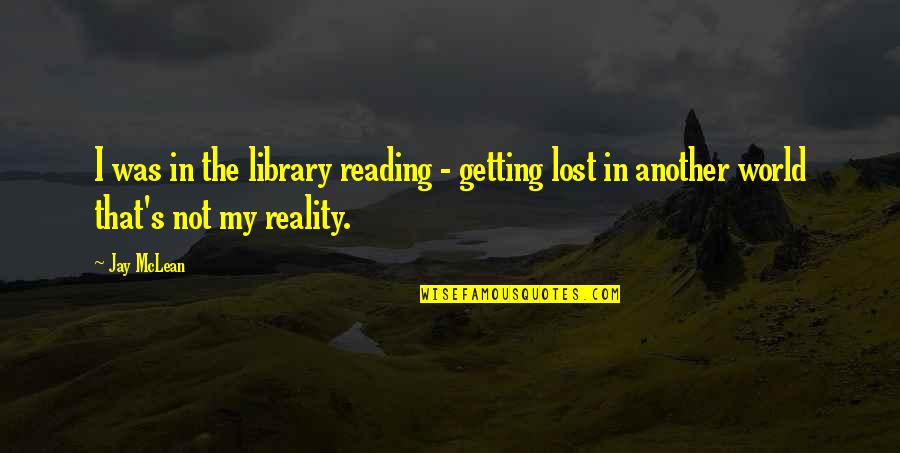 Wanigan Quotes By Jay McLean: I was in the library reading - getting