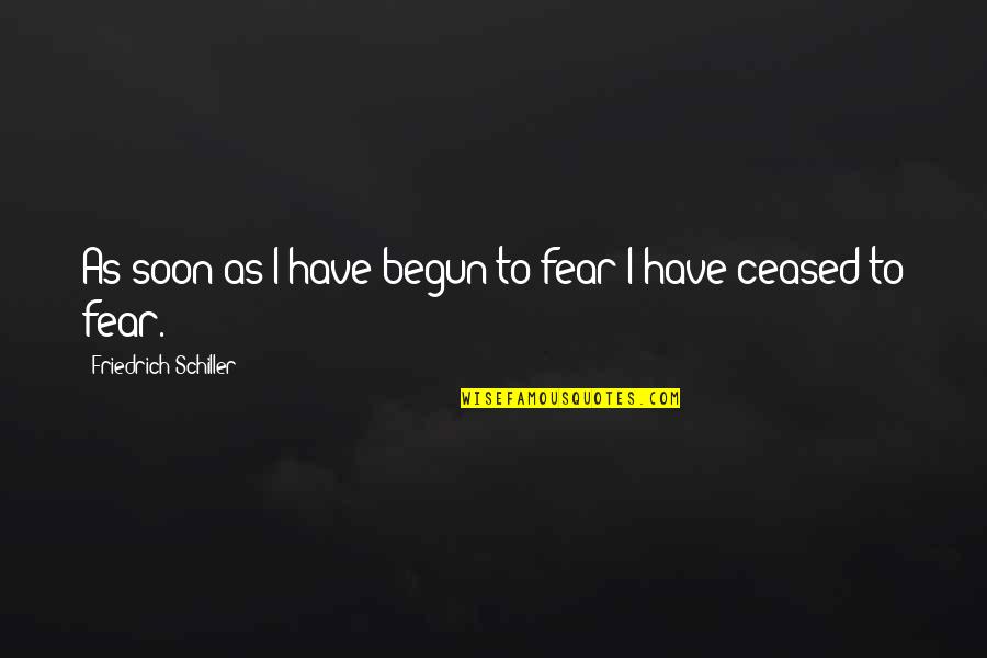 Wapp Status Quotes By Friedrich Schiller: As soon as I have begun to fear