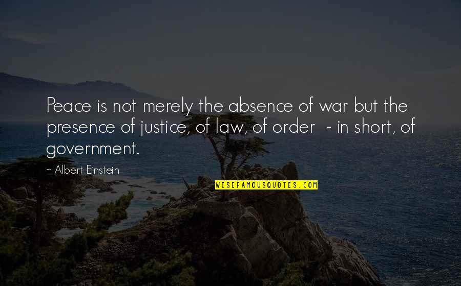 War And Society Quotes By Albert Einstein: Peace is not merely the absence of war