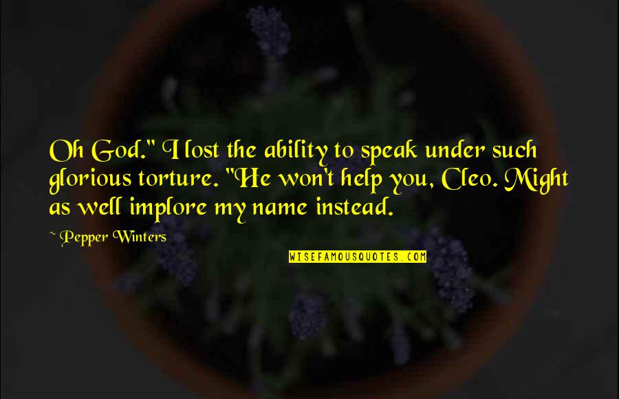 Warezstore Quotes By Pepper Winters: Oh God." I lost the ability to speak