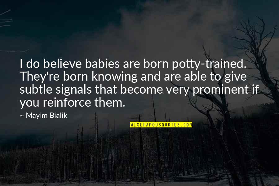 Warface Quotes By Mayim Bialik: I do believe babies are born potty-trained. They're