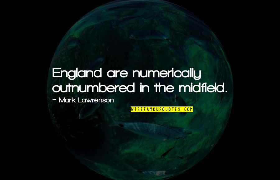 Warhammer 40k Eldar Quotes By Mark Lawrenson: England are numerically outnumbered in the midfield.