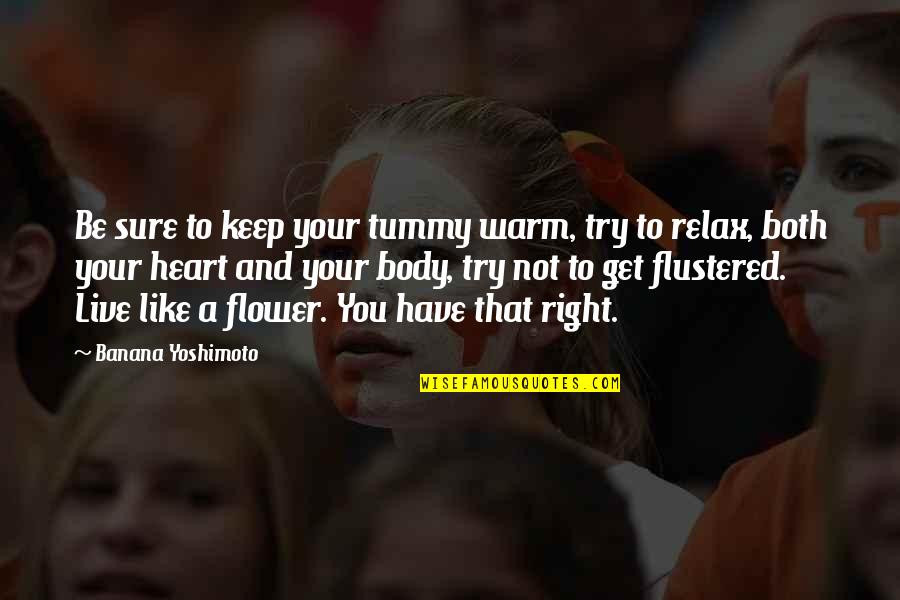 Warm Your Heart Quotes By Banana Yoshimoto: Be sure to keep your tummy warm, try