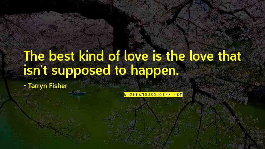 Warmane Add Ons Quotes By Tarryn Fisher: The best kind of love is the love