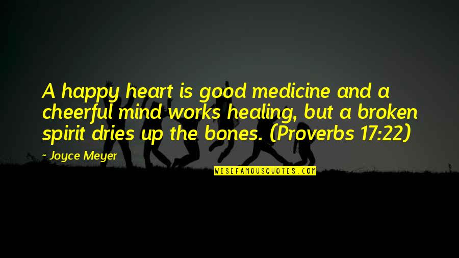 Warming Hiatus Quotes By Joyce Meyer: A happy heart is good medicine and a