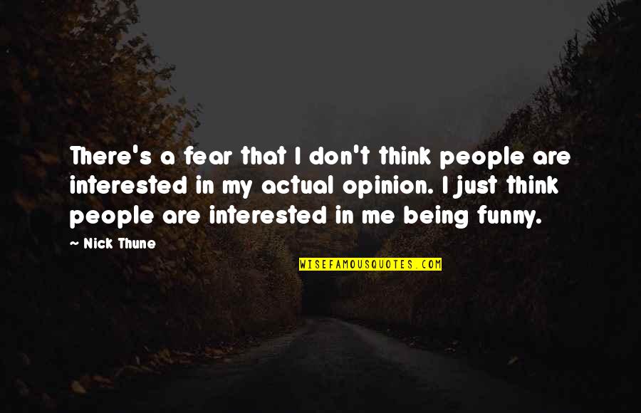 Warming Hiatus Quotes By Nick Thune: There's a fear that I don't think people