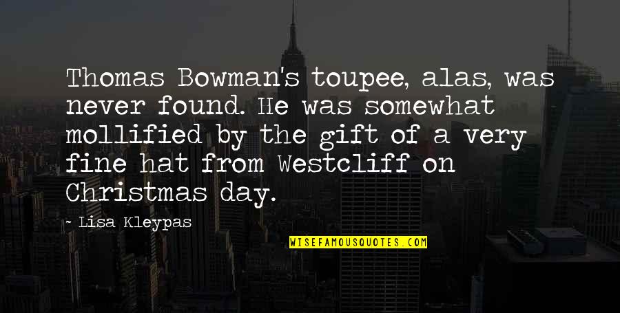 Warrior Storm Quote Quotes By Lisa Kleypas: Thomas Bowman's toupee, alas, was never found. He