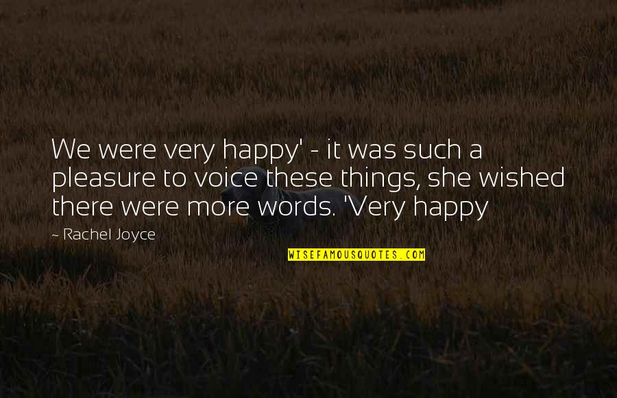 Was Happy Quotes By Rachel Joyce: We were very happy' - it was such