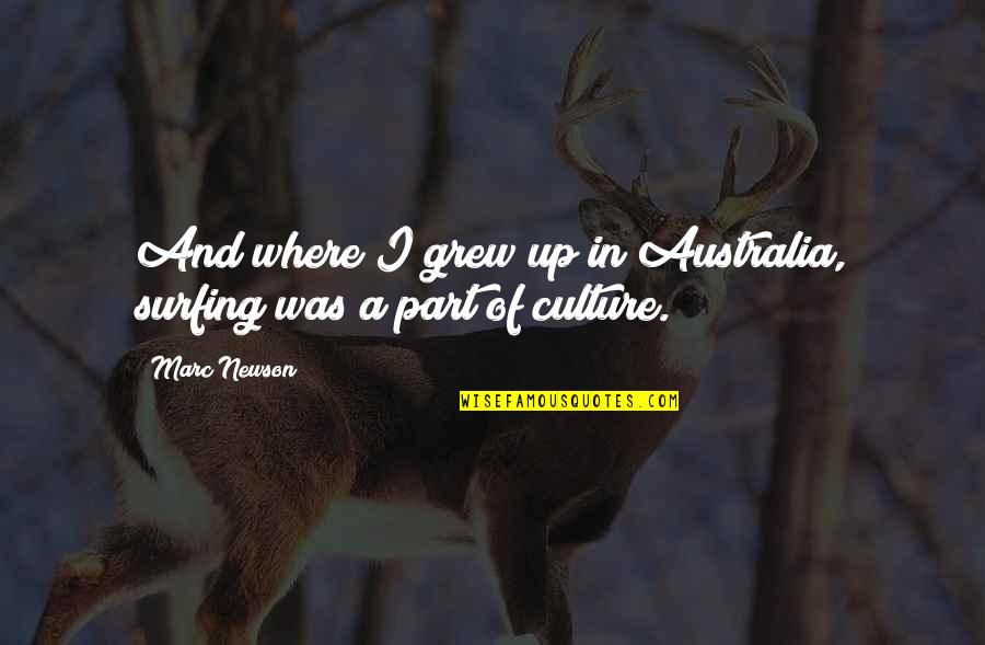 Was Where Quotes By Marc Newson: And where I grew up in Australia, surfing