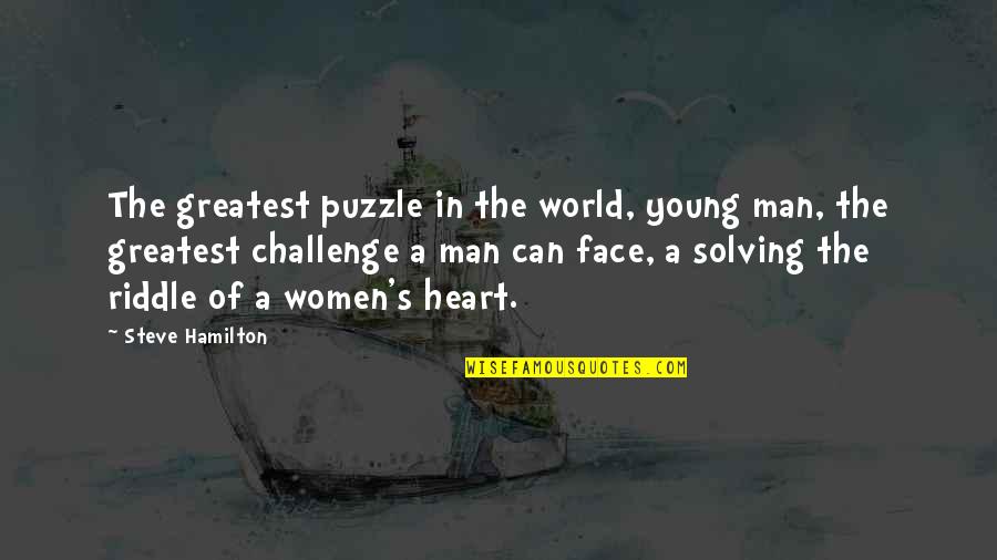 Wascar Rodriguez Quotes By Steve Hamilton: The greatest puzzle in the world, young man,