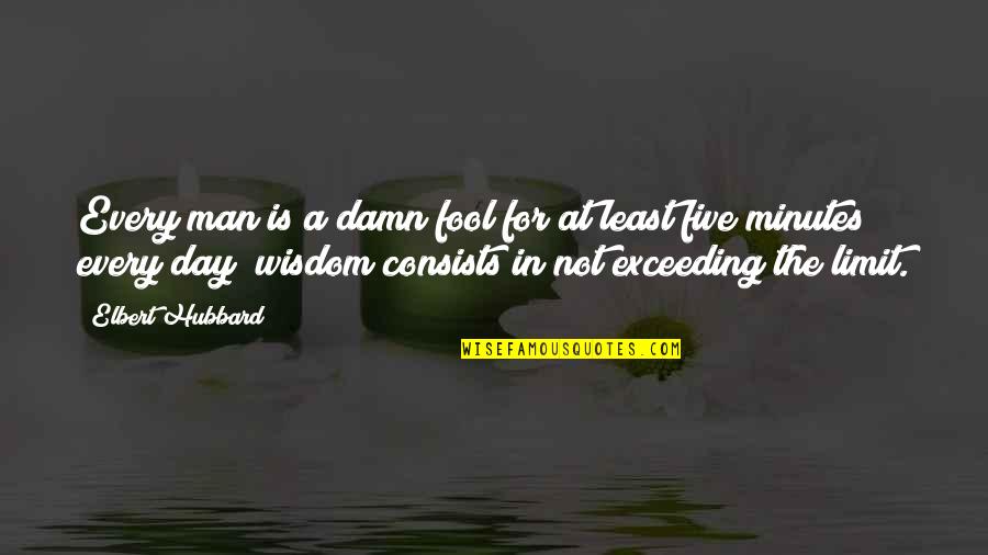 Washington That Played Quotes By Elbert Hubbard: Every man is a damn fool for at