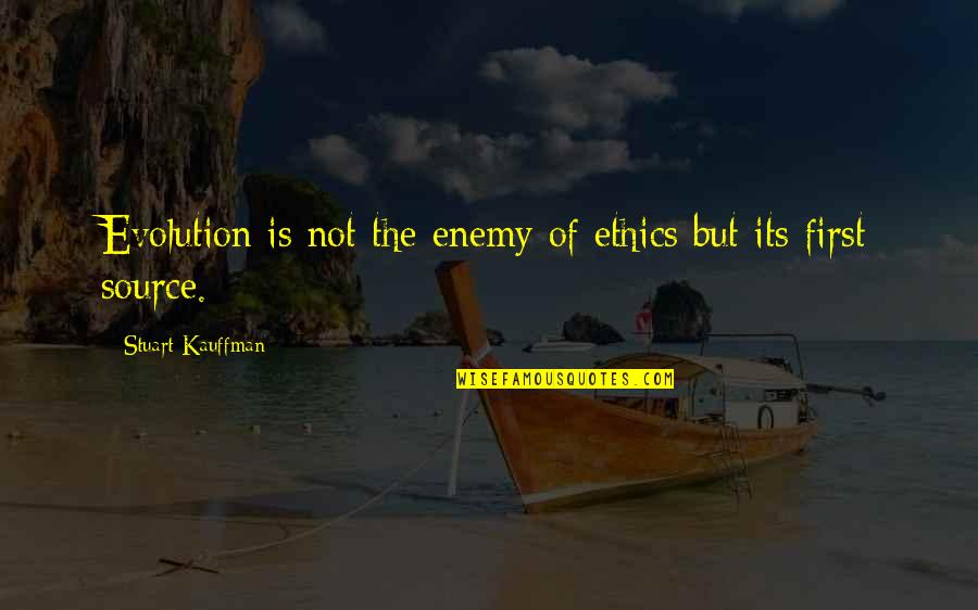 Watch Out Boy Quotes By Stuart Kauffman: Evolution is not the enemy of ethics but