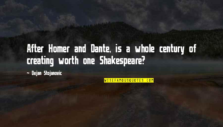 Watches Quotes Quotes By Dejan Stojanovic: After Homer and Dante, is a whole century