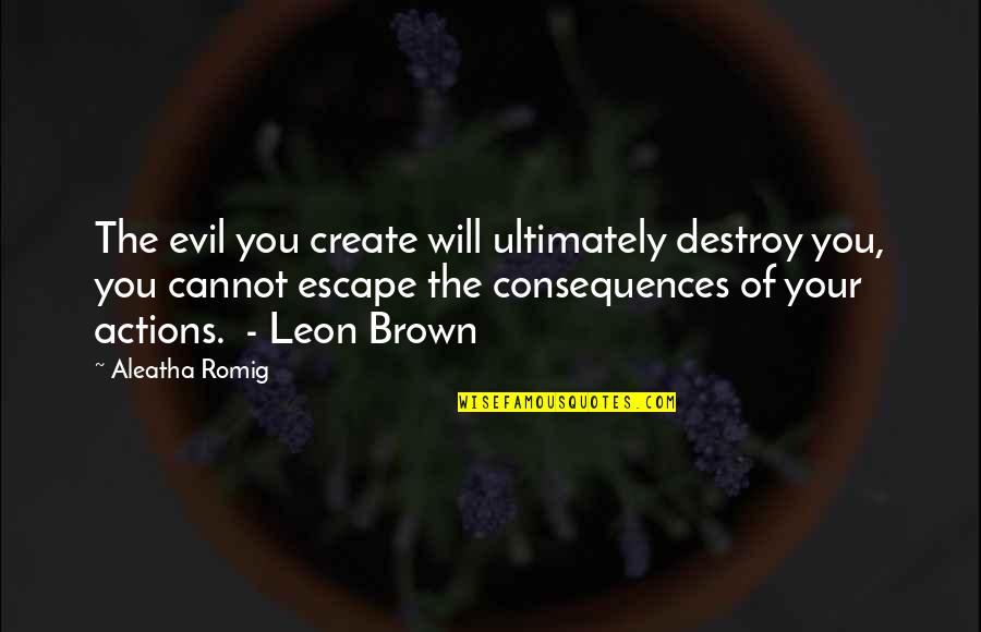 Watchfiresigns Patch Quotes By Aleatha Romig: The evil you create will ultimately destroy you,