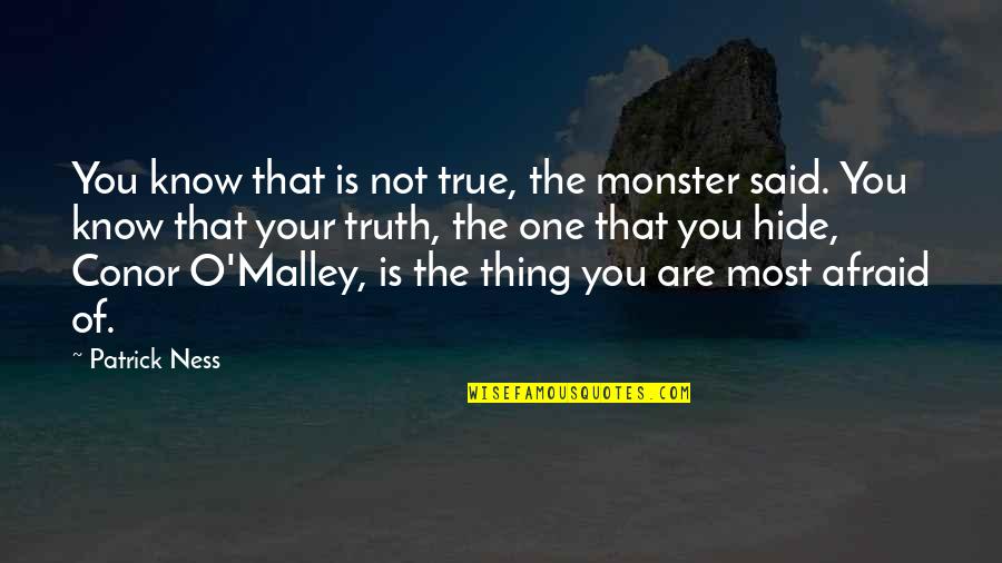 Wawra Naturpostkarten Quotes By Patrick Ness: You know that is not true, the monster