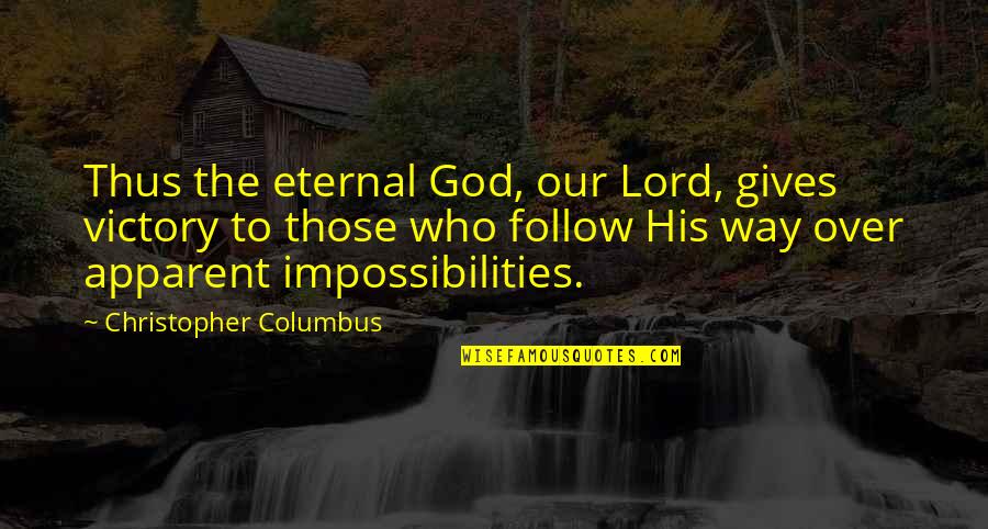 Way To God Quotes By Christopher Columbus: Thus the eternal God, our Lord, gives victory