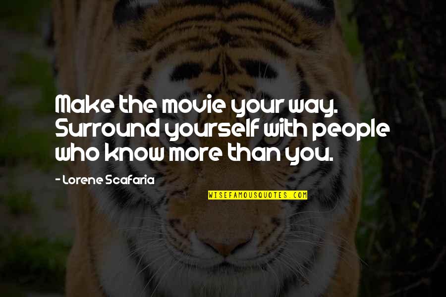 Way We Were Movie Quotes By Lorene Scafaria: Make the movie your way. Surround yourself with