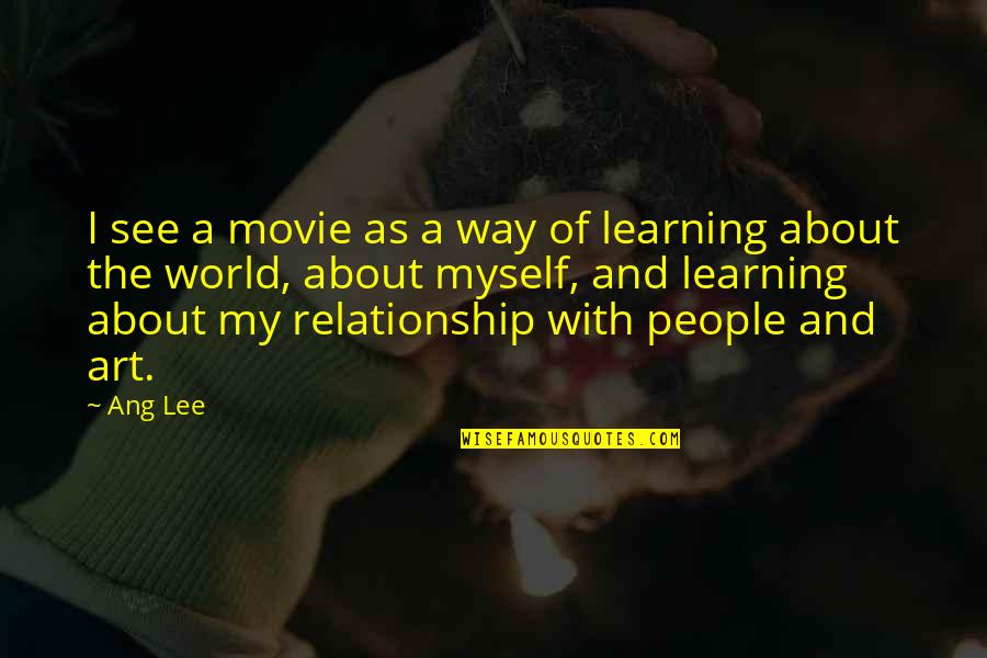 Way With Quotes By Ang Lee: I see a movie as a way of