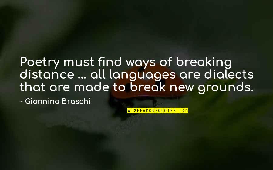 Ways That Quotes By Giannina Braschi: Poetry must find ways of breaking distance ...