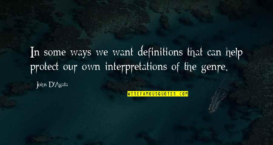 Ways That Quotes By John D'Agata: In some ways we want definitions that can