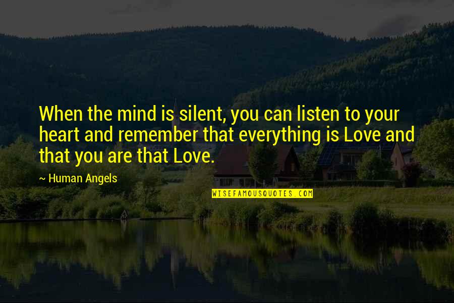 Wazig Synoniem Quotes By Human Angels: When the mind is silent, you can listen