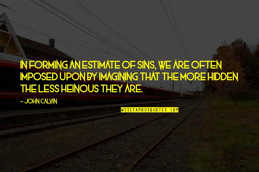 Wczy Stickers Quotes By John Calvin: In forming an estimate of sins, we are