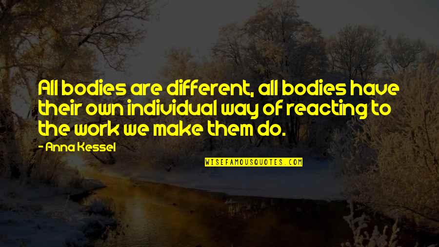 We All Are Different Quotes By Anna Kessel: All bodies are different, all bodies have their