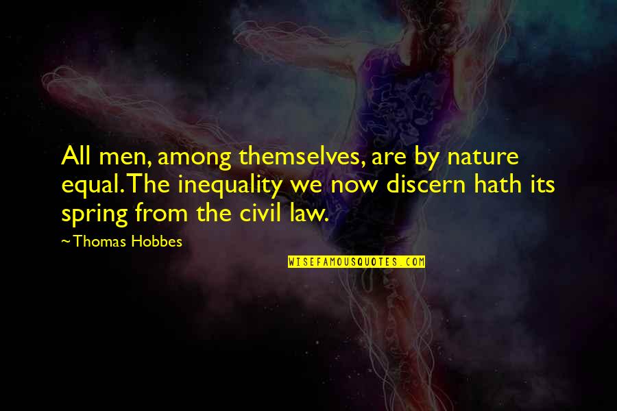 We All Are Equal Quotes By Thomas Hobbes: All men, among themselves, are by nature equal.