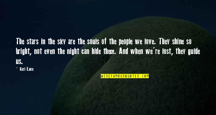 We Are Souls Quotes By Keri Lake: The stars in the sky are the souls