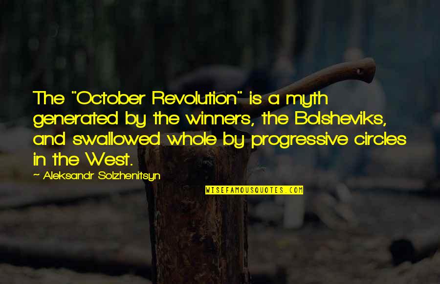 We Are Winners Quotes By Aleksandr Solzhenitsyn: The "October Revolution" is a myth generated by