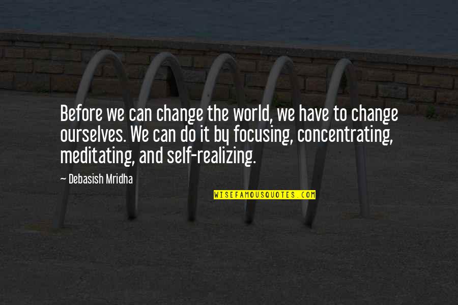 We Can Do It Inspirational Quotes By Debasish Mridha: Before we can change the world, we have