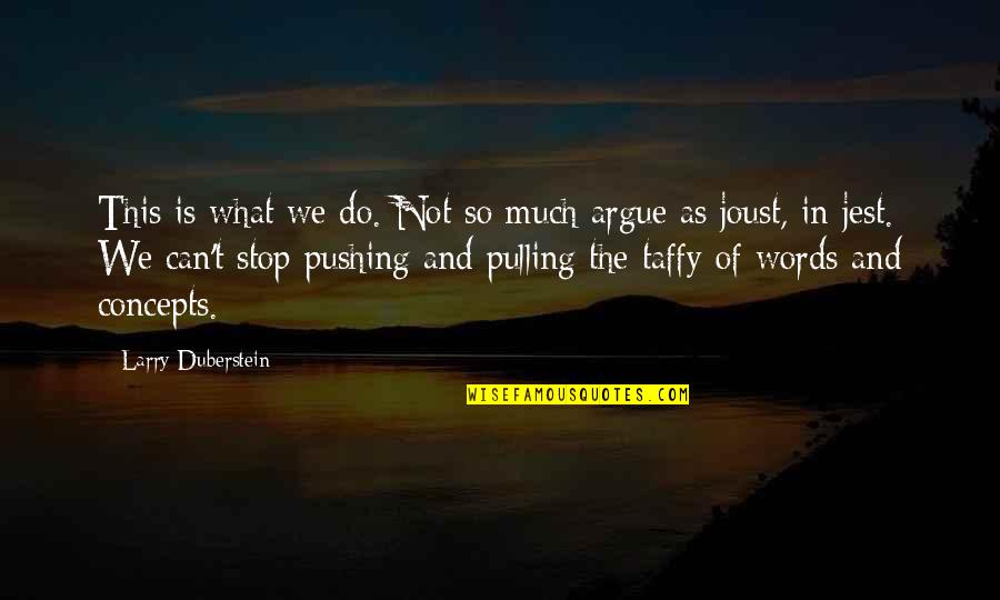 We Can Do This Quotes By Larry Duberstein: This is what we do. Not so much