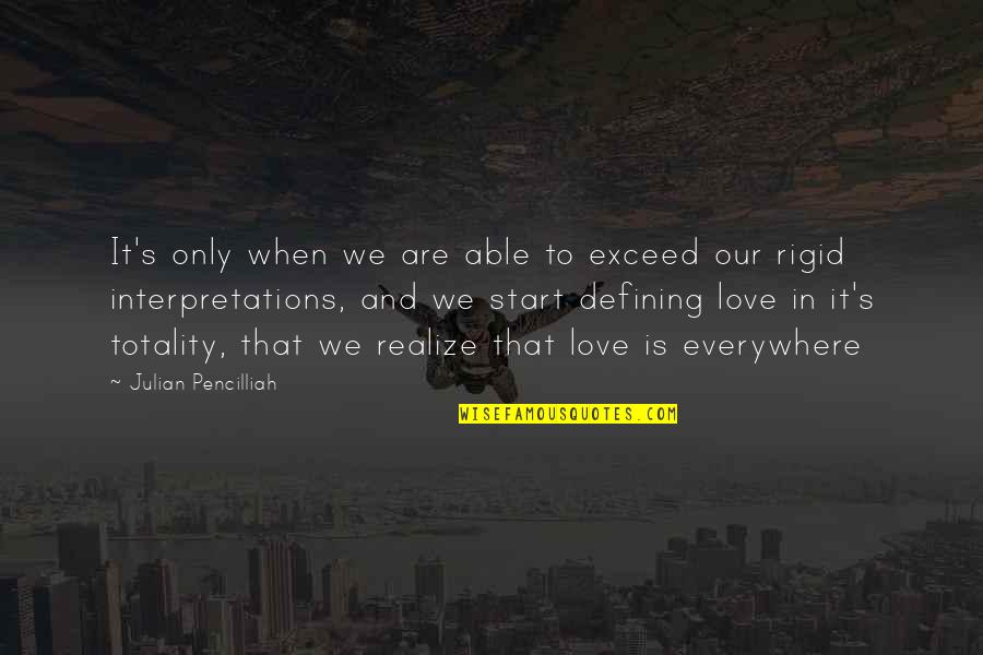 We Love It Quotes By Julian Pencilliah: It's only when we are able to exceed