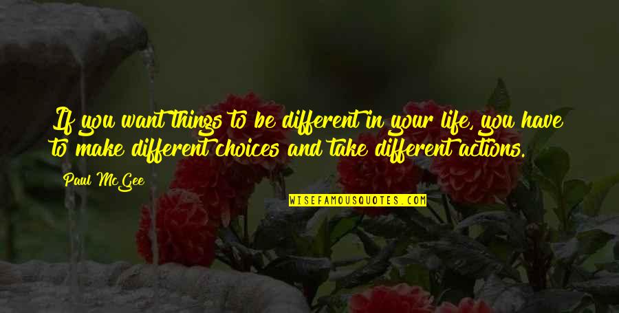 We Want Different Things Quotes By Paul McGee: If you want things to be different in