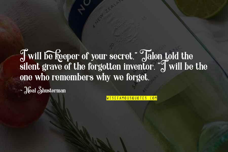 We Will Be One Quotes By Neal Shusterman: I will be keeper of your secret," Talon