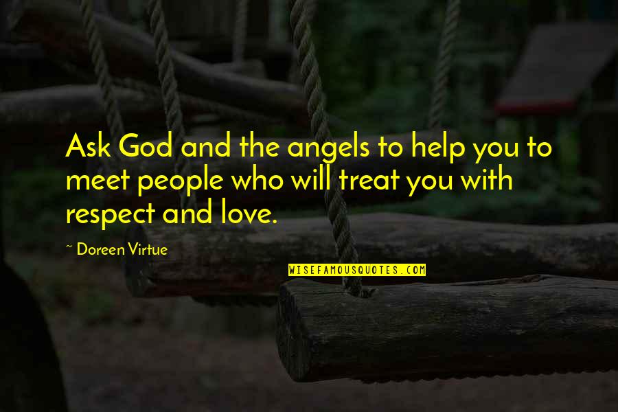 We Will Meet Soon Love Quotes By Doreen Virtue: Ask God and the angels to help you