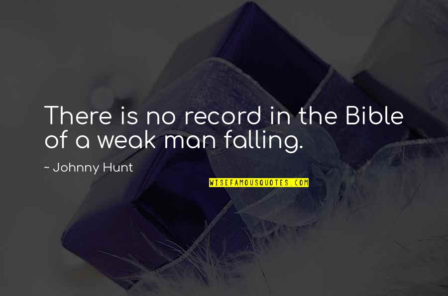 Weak Leadership Quotes By Johnny Hunt: There is no record in the Bible of