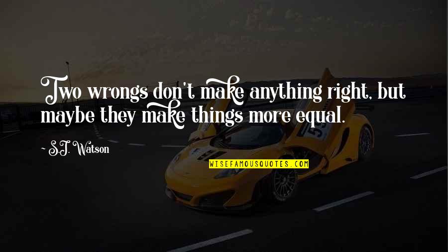 Webtoon Thai Quotes By S.J. Watson: Two wrongs don't make anything right, but maybe